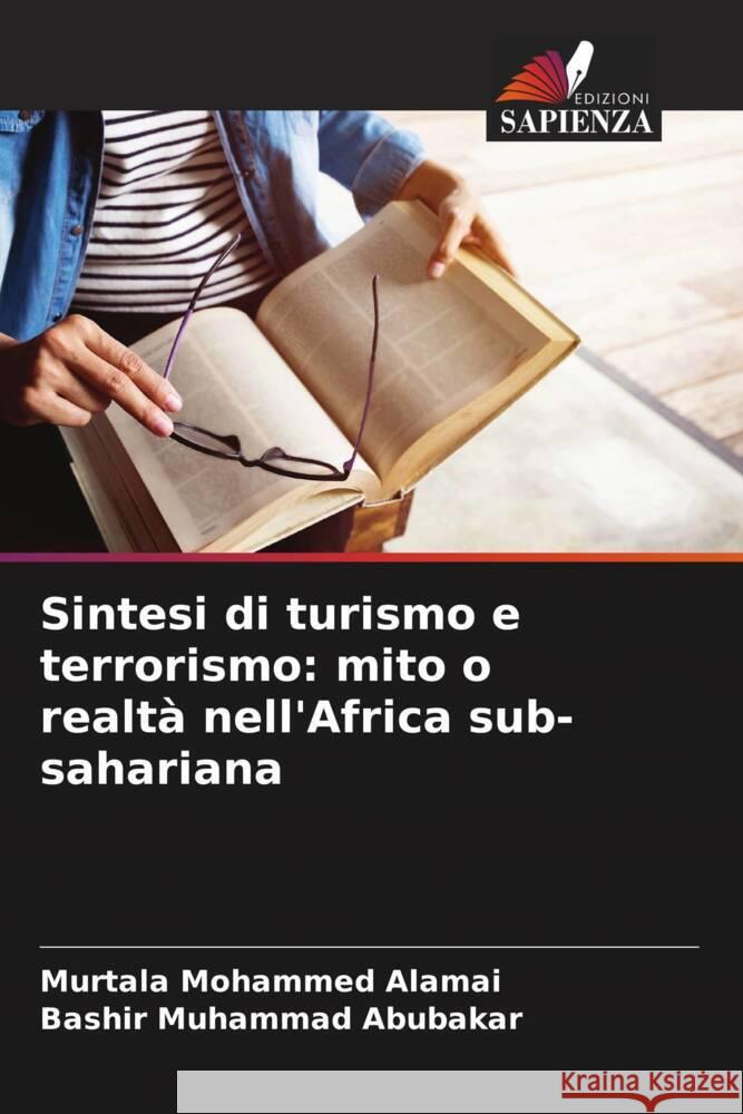 Sintesi di turismo e terrorismo: mito o realt? nell'Africa sub-sahariana Murtala Mohammed Alamai Bashir Muhamma 9786208221621 Edizioni Sapienza - książka