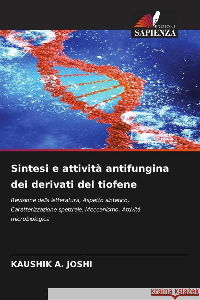 Sintesi e attivit? antifungina dei derivati del tiofene Kaushik A. Joshi 9786206675587 Edizioni Sapienza - książka