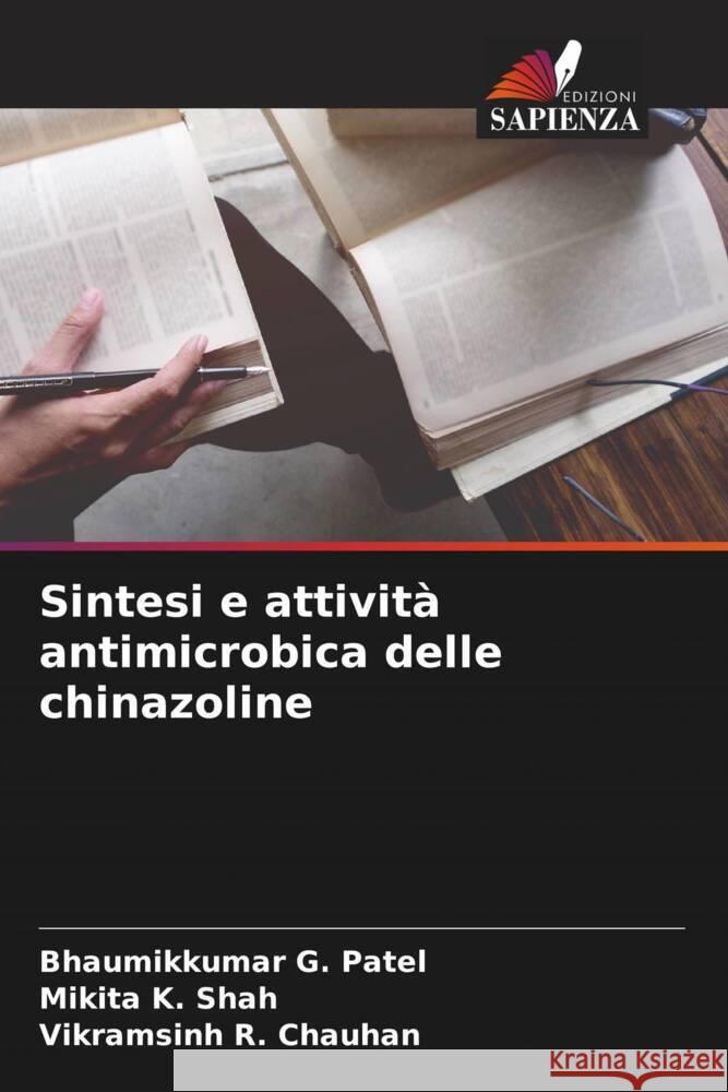 Sintesi e attività antimicrobica delle chinazoline Patel, Bhaumikkumar G., Shah, Mikita K., Chauhan, Vikramsinh R. 9786204870557 Edizioni Sapienza - książka