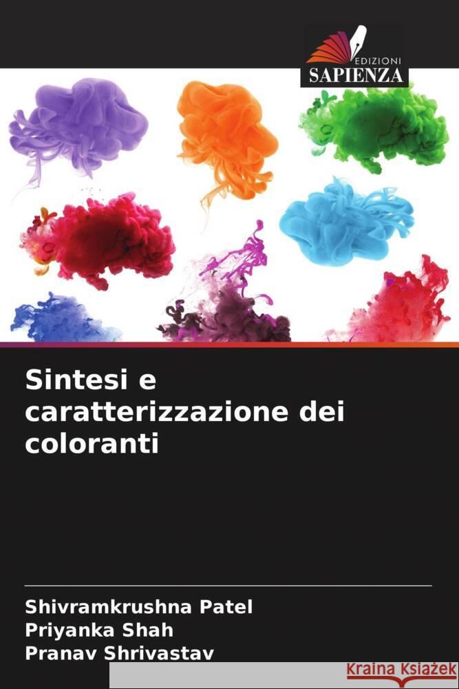 Sintesi e caratterizzazione dei coloranti Patel, Shivramkrushna, Shah, Priyanka, Shrivastav, Pranav 9786204764993 Edizioni Sapienza - książka