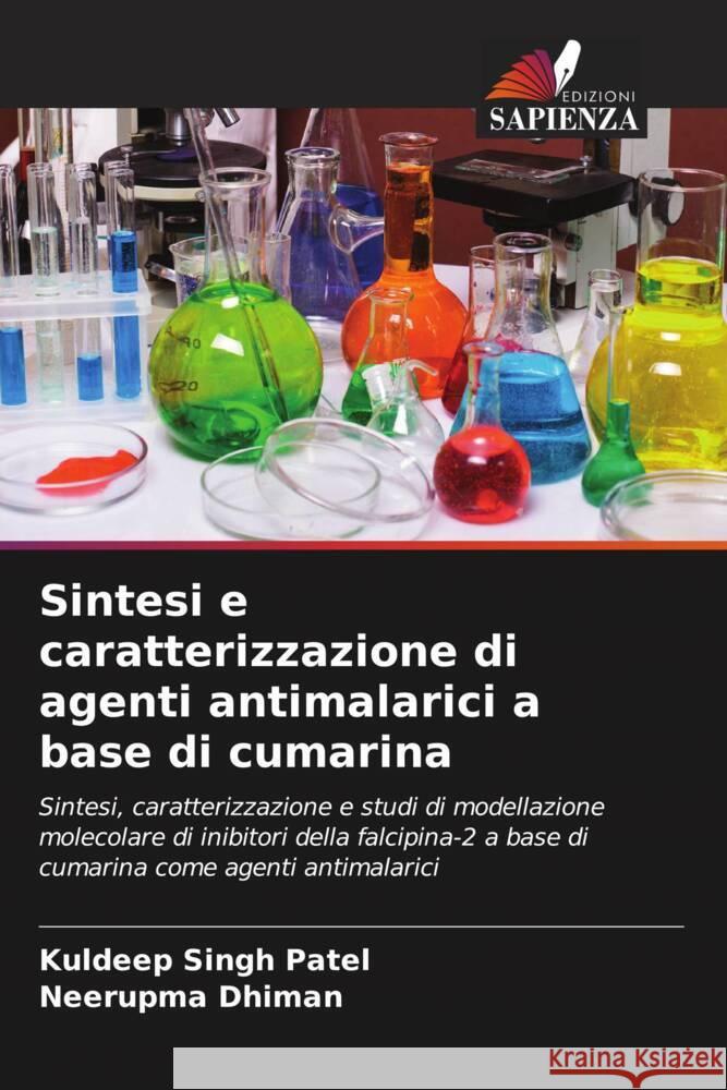 Sintesi e caratterizzazione di agenti antimalarici a base di cumarina Patel, Kuldeep Singh, Dhiman, Neerupma 9786206337638 Edizioni Sapienza - książka