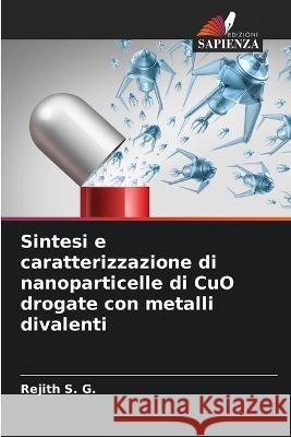 Sintesi e caratterizzazione di nanoparticelle di CuO drogate con metalli divalenti Rejith S 9786205300572 Edizioni Sapienza - książka