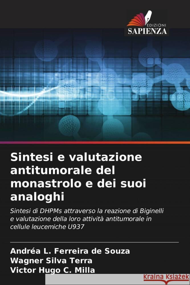 Sintesi e valutazione antitumorale del monastrolo e dei suoi analoghi Souza, Andréa L. Ferreira de, Silva Terra, Wagner, C. Milla, Victor Hugo 9786206386261 Edizioni Sapienza - książka