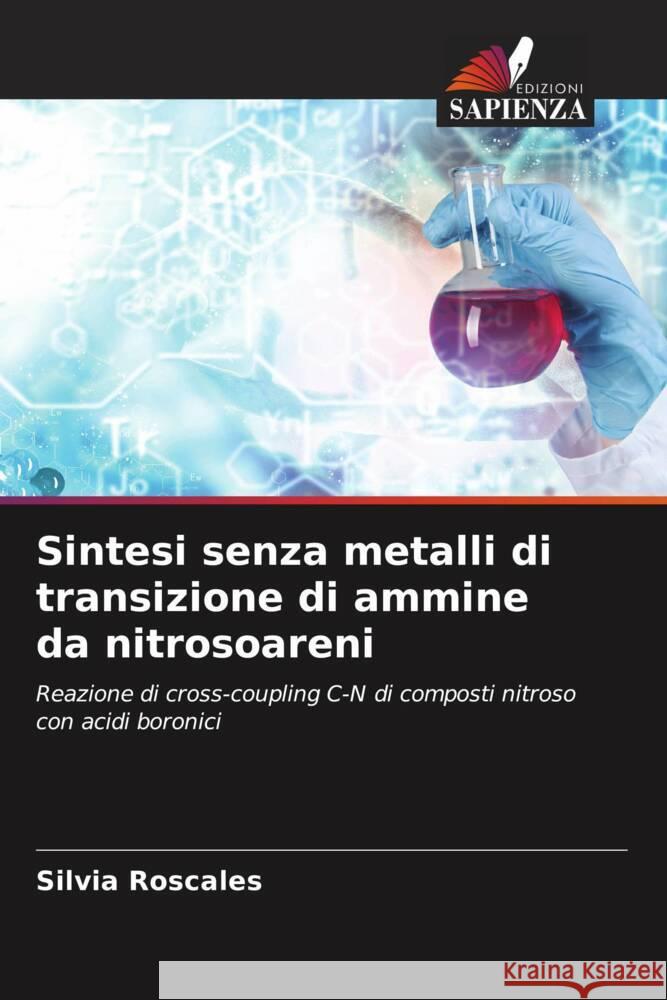 Sintesi senza metalli di transizione di ammine da nitrosoareni Silvia Roscales Aurelio Garc?a Cs?kÿ 9786204918679 Edizioni Sapienza - książka