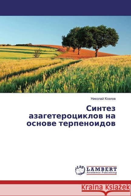 Sintez azageterociklow na osnowe terpenoidow Kozlov, Nikolaj 9786139447794 LAP Lambert Academic Publishing - książka