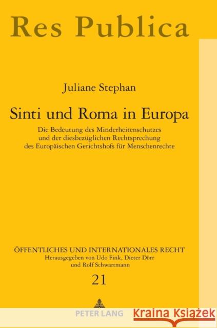 Sinti Und Roma in Europa: Die Bedeutung Des Minderheitenschutzes Und Der Diesbezueglichen Rechtsprechung Des Europaeischen Gerichtshofs Fuer Men Stephan, Juliane 9783631797365 Peter Lang Gmbh, Internationaler Verlag Der W - książka