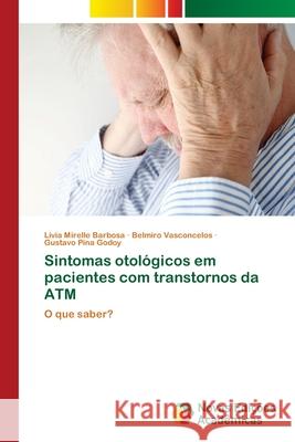 Sintomas otológicos em pacientes com transtornos da ATM Barbosa, Lívia Mirelle 9786202177610 Novas Edicioes Academicas - książka