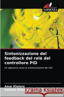 Sintonizzazione del feedback del relè del controllore PID Khalore, Amar 9786203230826 Edizioni Sapienza - książka