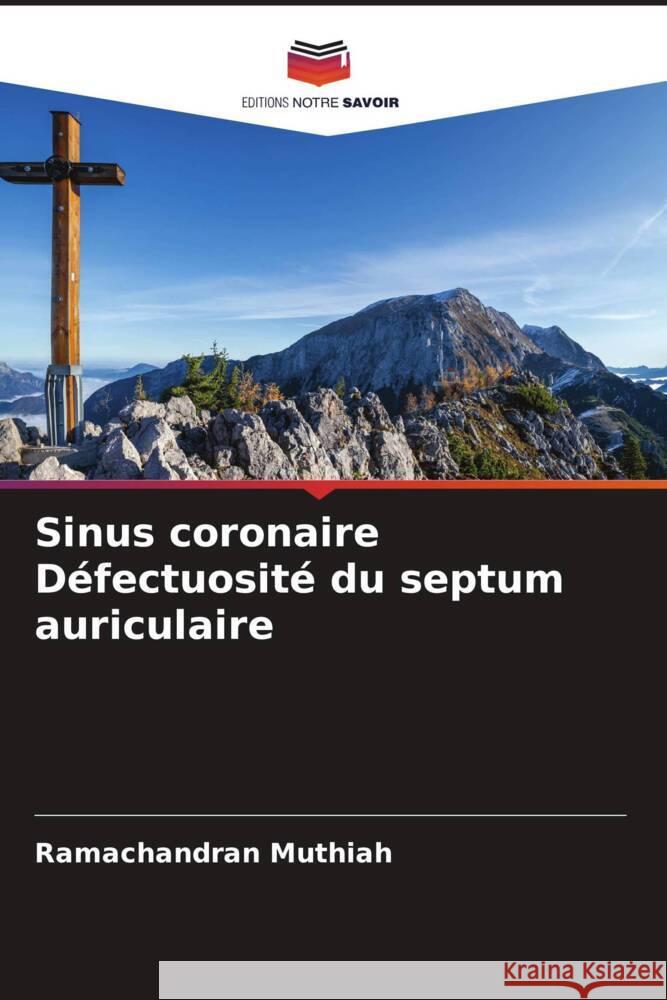 Sinus coronaire Défectuosité du septum auriculaire Muthiah, Ramachandran 9786205184561 Editions Notre Savoir - książka