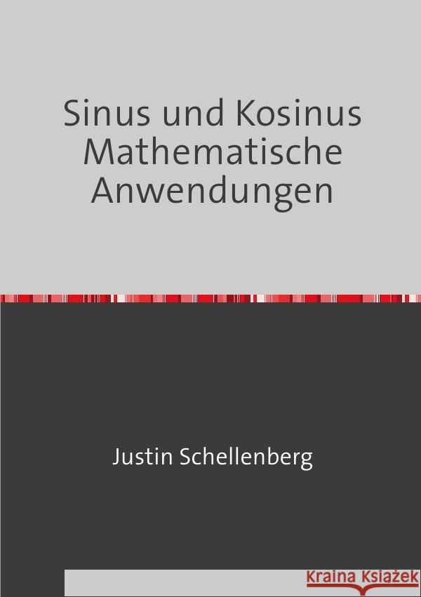 Sinus und Kosinus - Mathematische Anwendungen Schellenberg, Justin 9783754158272 epubli - książka