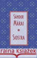 Siostra Sandor Marai 9788307035949 Czytelnik - książka