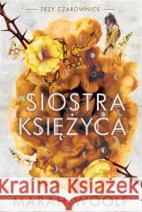 Siostra księżyca Marah Woolf, Ewa Spirydowicz 9788382660081 Jaguar - książka