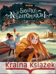 Siostry Niezapominajki t.3 Skarb Lucilli Giovanni Di Gregorio, Alessandro Barbucci, Maria 9788328153035 Egmont - książka