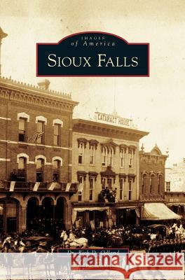 Sioux Falls Rick D. Odland 9781531625054 Arcadia Library Editions - książka