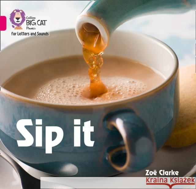 Sip it: Band 01a/Pink a Clarke, Zoe 9780008251345 HarperCollins Publishers - książka