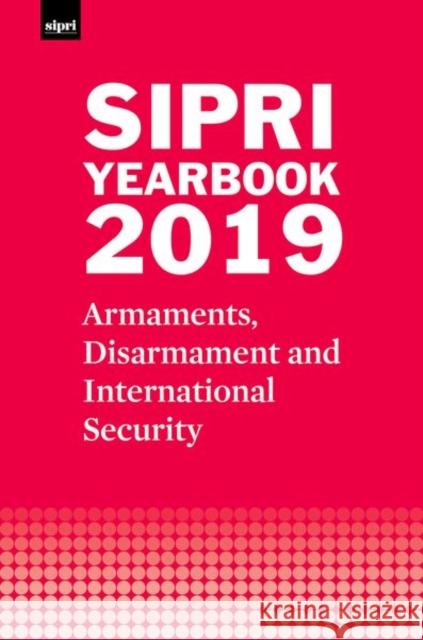 Sipri Yearbook 2019: Armaments, Disarmament and International Security Stockholm International Peace Research I 9780198839996 Oxford University Press, USA - książka