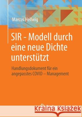 Sir - Modell Durch Eine Neue Dichte Unterstützt: Handlungsdokument Für Ein Angepasstes Covid - Management Hellwig, Marcus 9783658364755 Springer Fachmedien Wiesbaden - książka