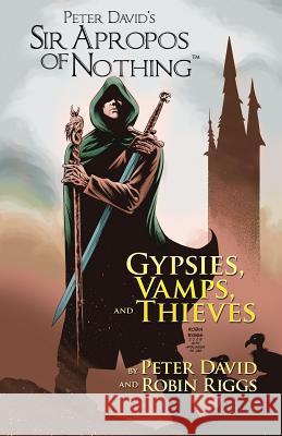 Sir Apropos Of Nothing: Gypsies, Vamps, & Thieves David, Peter 9781939888266 Comicmix LLC - książka