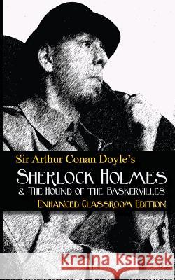 Sir Arthur Conan Doyle's - The Hound of the Baskervilles - Enhanced Classroom Edition Sir Arthur Conan Doyle David Scott Field 9780615831701 Thrive Christian Press - książka