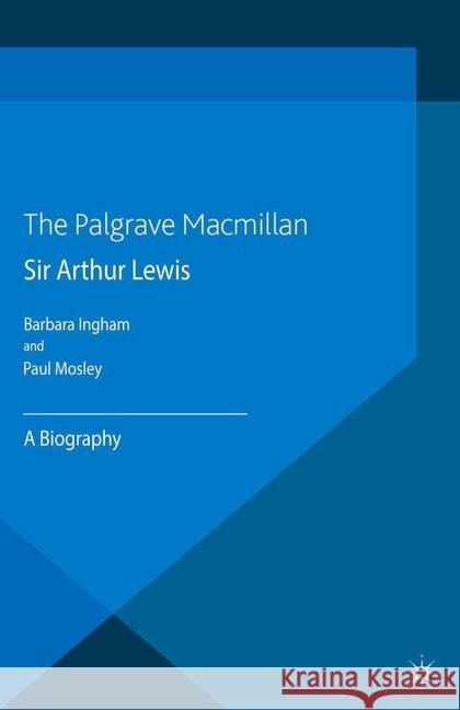 Sir Arthur Lewis: A Biography Mosley, P. 9781349363391 Palgrave Macmillan - książka