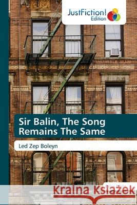 Sir Balin, The Song Remains The Same Robin Bright 9786203575002 Justfiction Edition - książka