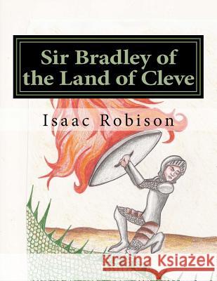 Sir Bradley of the Land of Cleve Isaac Robison Jessica Robison 9781548836719 Createspace Independent Publishing Platform - książka