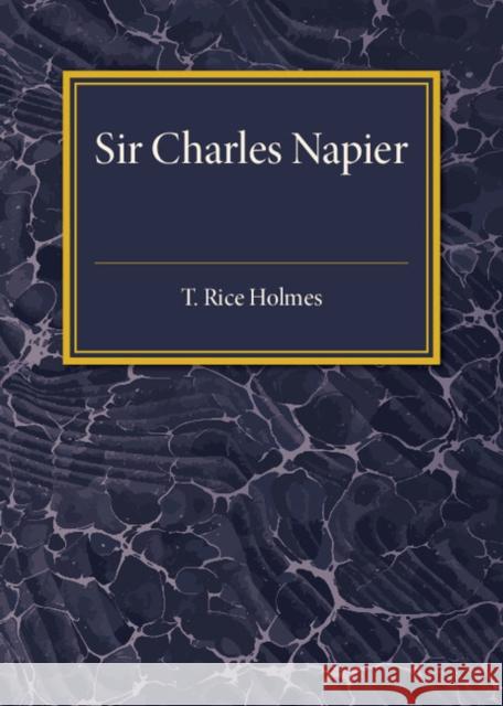 Sir Charles Napier T. Rice Holmes 9781316509593 Cambridge University Press - książka