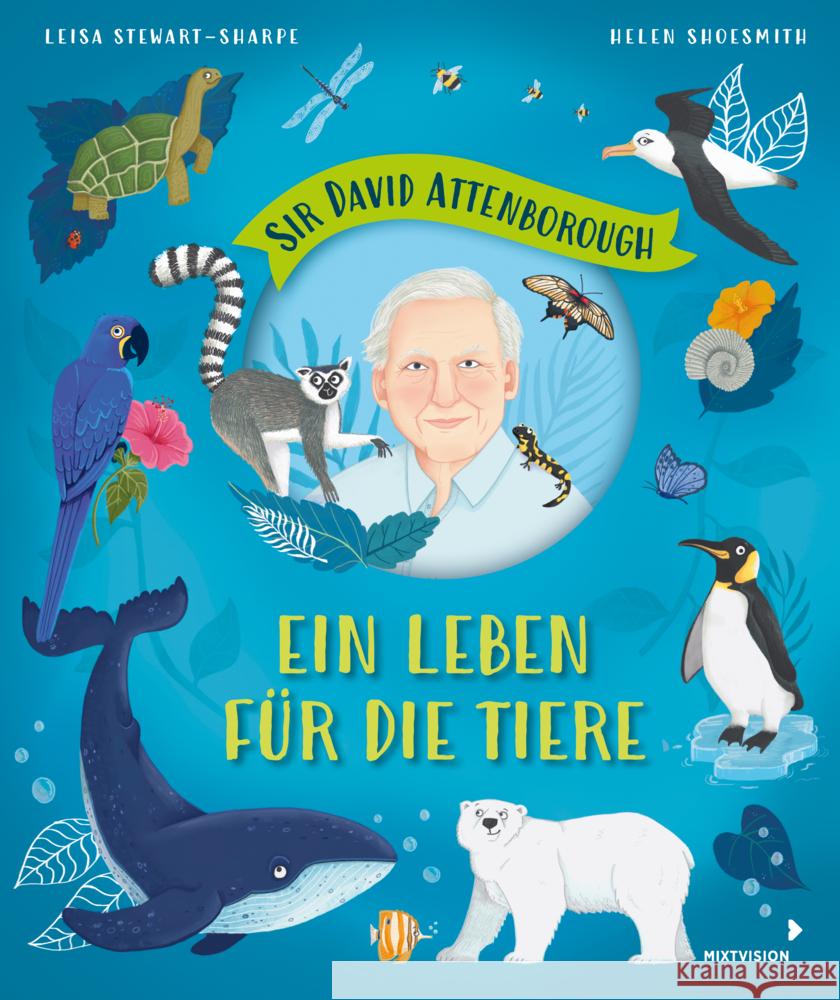 Sir David Attenborough - Ein Leben für die Tiere Stewart-Sharpe, Leisa 9783958541894 mixtvision - książka