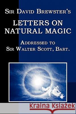 Sir David Brewster's Letters on Natural Magic David Brewster 9781616460754 Coachwhip Publications - książka