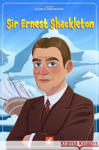 Sir Ernest Shackleton Nichola Tyrrell 9781839251696 Foxton Books - książka