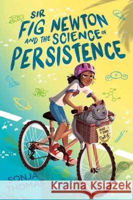 Sir Fig Newton and the Science of Persistence Sonja Thomas 9781534484924 Aladdin Paperbacks - książka