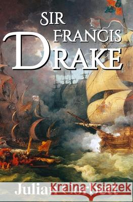 Sir Francis Drake: (?dition fran?aise illustr?e) Amaury d Julian Corbett 9782494653351 A. de la Pinsonnais - książka
