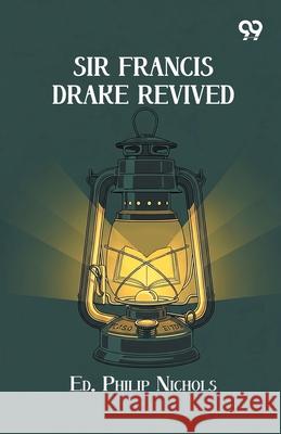 Sir Francis Drake Revived Ed Philip Nichols 9789375552499 Double 9 Books - książka
