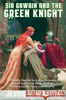 Sir Gawain and the Green Knight Jessie L Weston 9781515452218 Positronic Publishing - książka