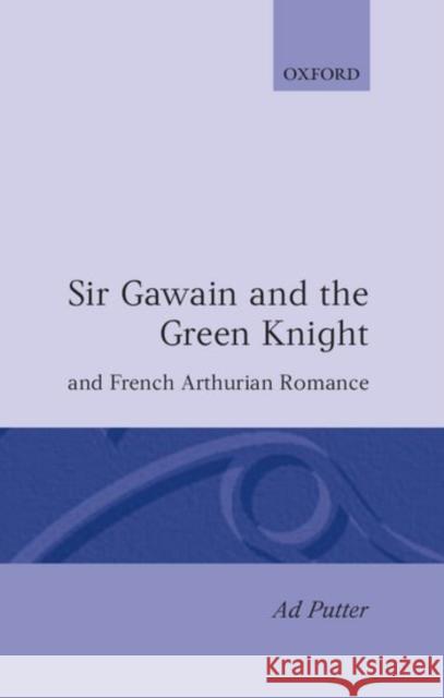 Sir Gawain and the Green Knight and French Arthurian Romance Putter, Ad 9780198182535 Clarendon Press - książka