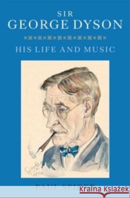 Sir George Dyson: His Life and Music Spicer, Paul 9781843839033 Boydell Press - książka