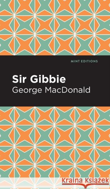 Sir Gibbie George MacDonald Mint Editions 9781513205373 Mint Editions - książka