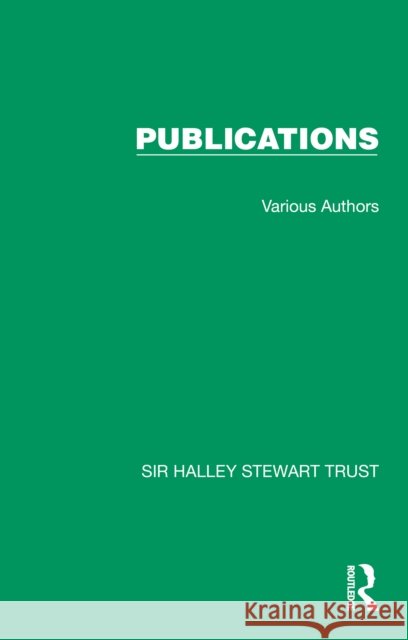 Sir Halley Stewart Trust: Publications Various 9781032889627 Taylor & Francis Ltd - książka