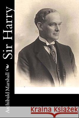 Sir Harry Archibald Marshall 9781546580218 Createspace Independent Publishing Platform - książka