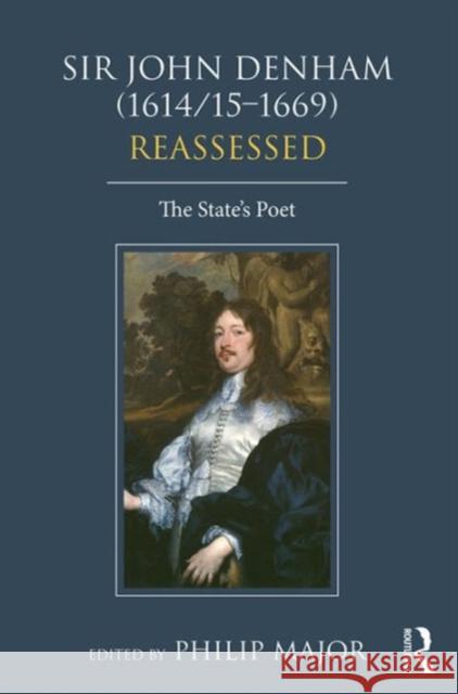 Sir John Denham (1614/15-1669) Reassessed: The State's Poet Major, Philip 9781472458414 Ashgate Publishing Limited - książka