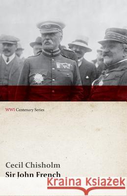 Sir John French (WWI Centenary Series) Cecil Chisholm 9781473314887 Last Post Press - książka