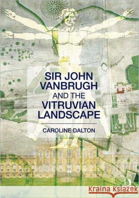 Sir John Vanbrugh and the Vitruvian Landscape Caroline Dalton 9780415611640  - książka