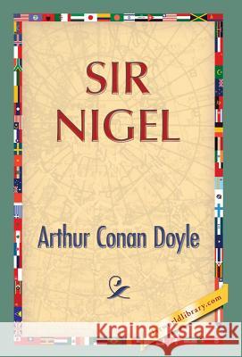 Sir Nigel Conan Doyle Si 1st World Publishing 9781421851075 1st World Publishing - książka