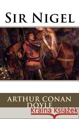 Sir Nigel Arthur Cona 9781535505338 Createspace Independent Publishing Platform - książka