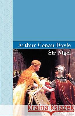 Sir Nigel Arthur Conan Doyle 9781605123370 Akasha Classics - książka