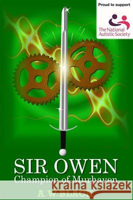 Sir Owen: Champion of Murhaven A. W. Black 9781975976149 Createspace Independent Publishing Platform - książka