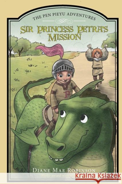 Sir Princess Petra's Mission: The Pen Pieyu Adventures Diane Mae Robinson Michael Bermundo 9780995248298 Diane Mae Robinson - książka
