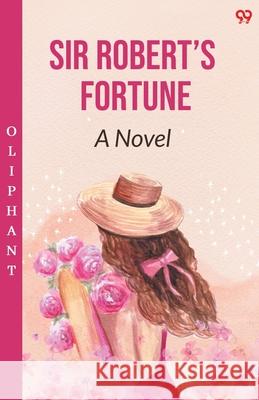 Sir Robert's Fortune A Novel Oliphant 9789371135764 Double 9 Books - książka