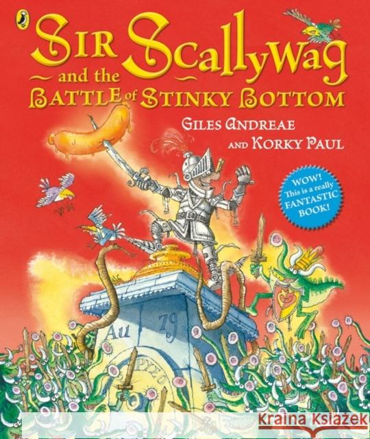 Sir Scallywag and the Battle for Stinky Bottom Giles Andreae 9780723270478 Penguin Random House Children's UK - książka