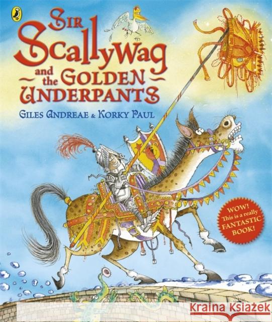 Sir Scallywag and the Golden Underpants Giles Andreae 9780141330693  - książka